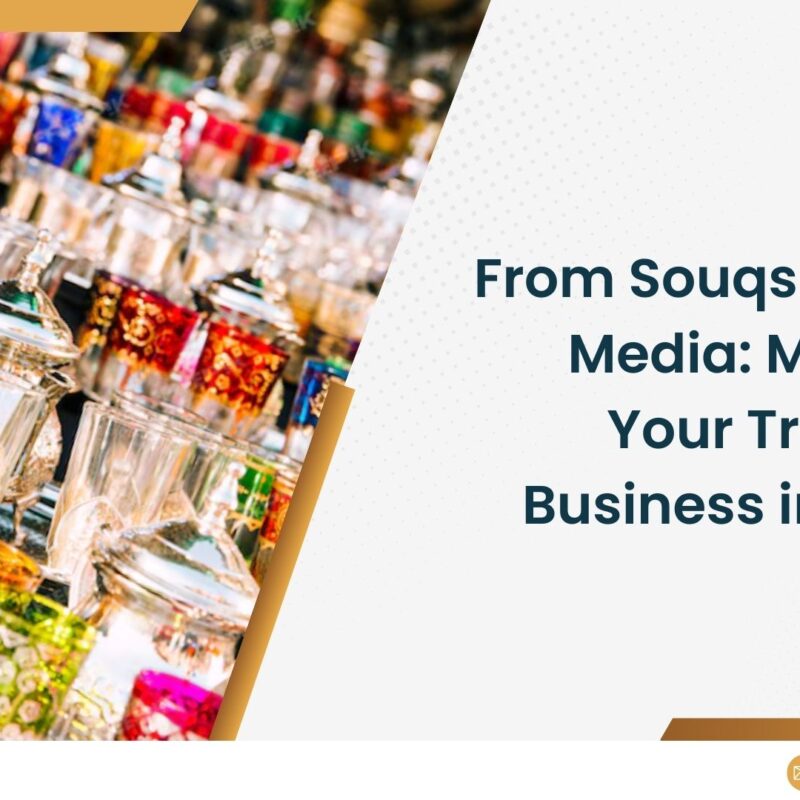 From Souqs to Social Media: Marketing Your Traditional Business in Muscat